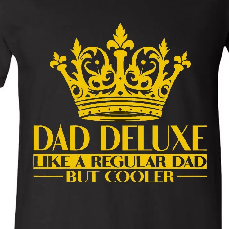 Dad Deluxe Father Dad King Dad Crown V-Neck T-Shirt