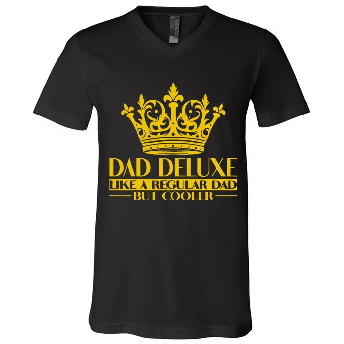 Dad Deluxe Father Dad King Dad Crown V-Neck T-Shirt