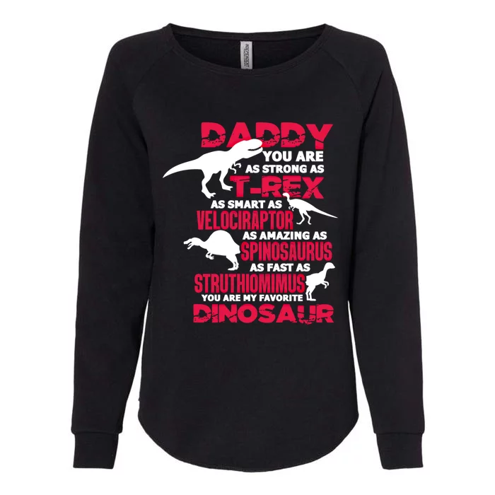 Daddy Dinosaur Father's Day Daddy You Are Strong As Tgiftrex Gift Womens California Wash Sweatshirt