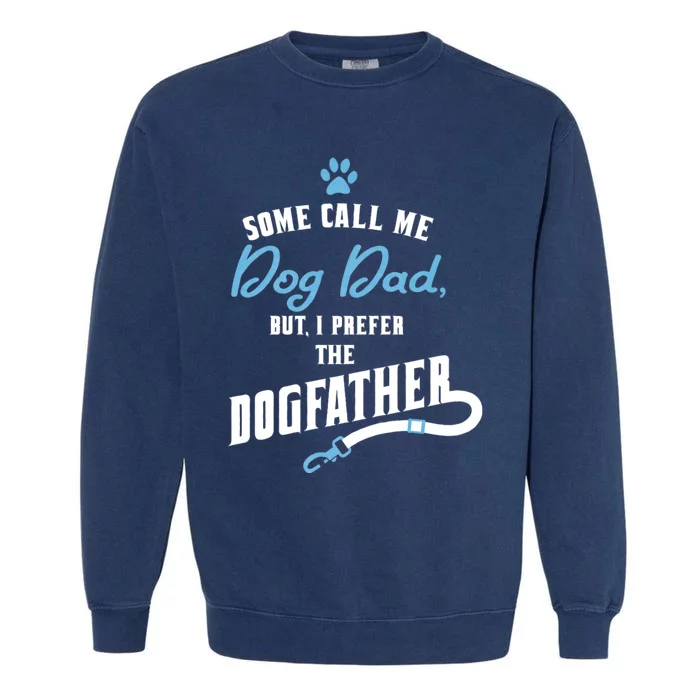 Dog Dad FatherS Day Garment-Dyed Sweatshirt