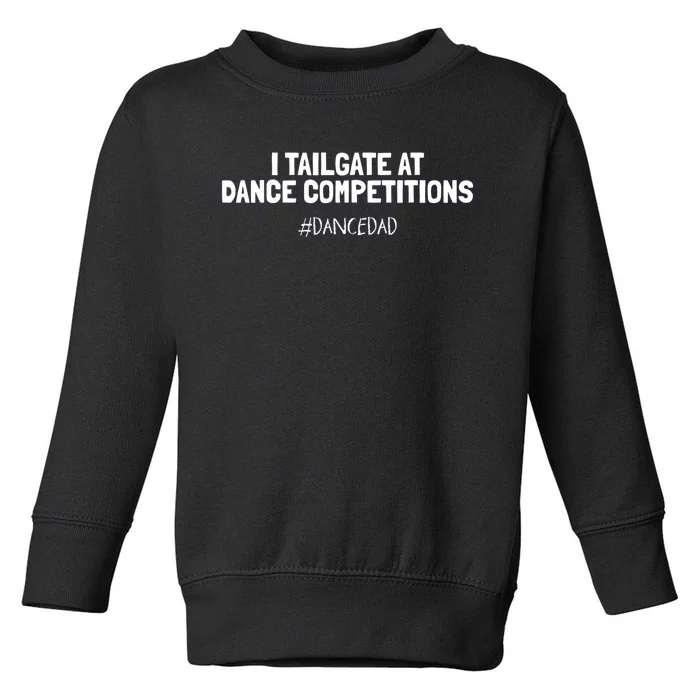 Dance Dad Funny Dancing Daddy Proud Dancer Dad I Finance Toddler Sweatshirt