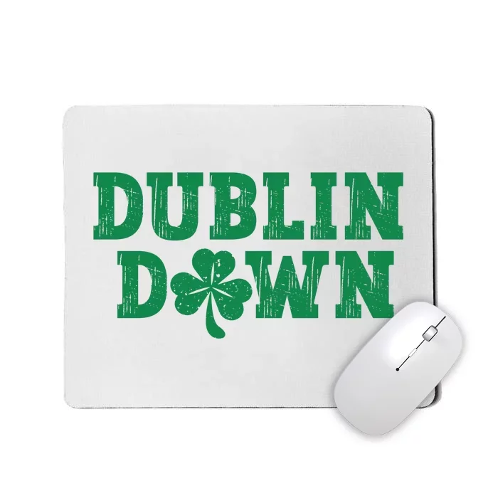 Dublin Down Funny St Patricks Day Mousepad