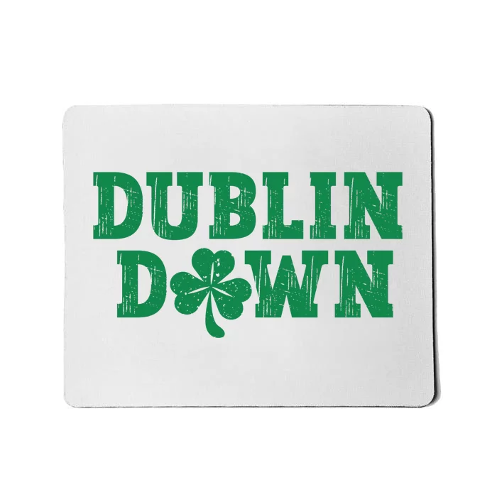 Dublin Down Funny St Patricks Day Mousepad