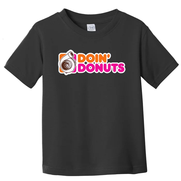 Doin Donuts Funny Racing & Drift Car Enthusiast Toddler T-Shirt