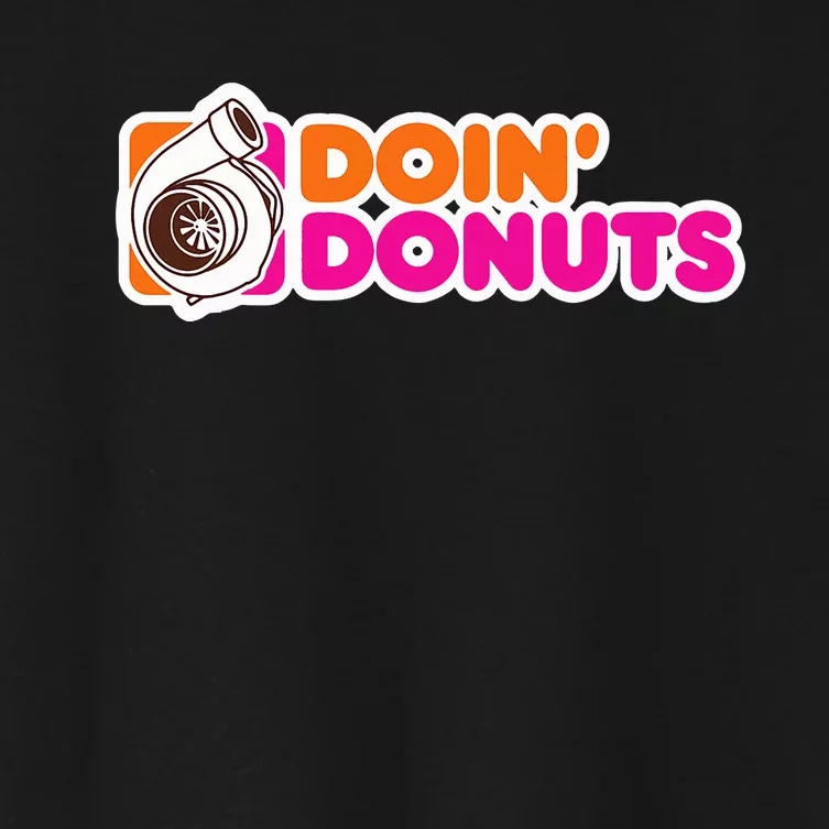 Doin Donuts Funny Racing & Drift Car Enthusiast Women's Crop Top Tee