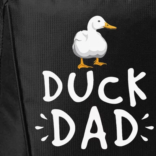 Duck Dad Funny Duck Enthusiast Duckling Lover Farmer Father City Backpack