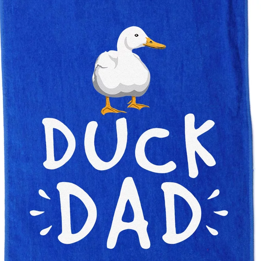 Duck Dad Funny Duck Enthusiast Duckling Lover Farmer Father Platinum Collection Golf Towel