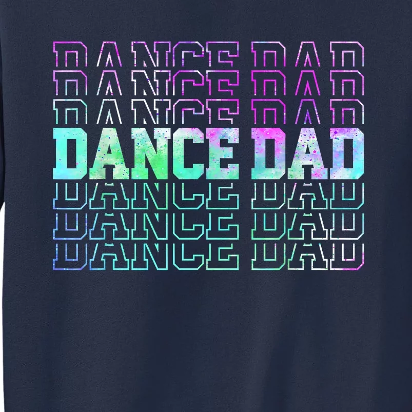 Dance Dad Funny Dancing Daddy Proud Dancer Dad Fathers Day Sweatshirt