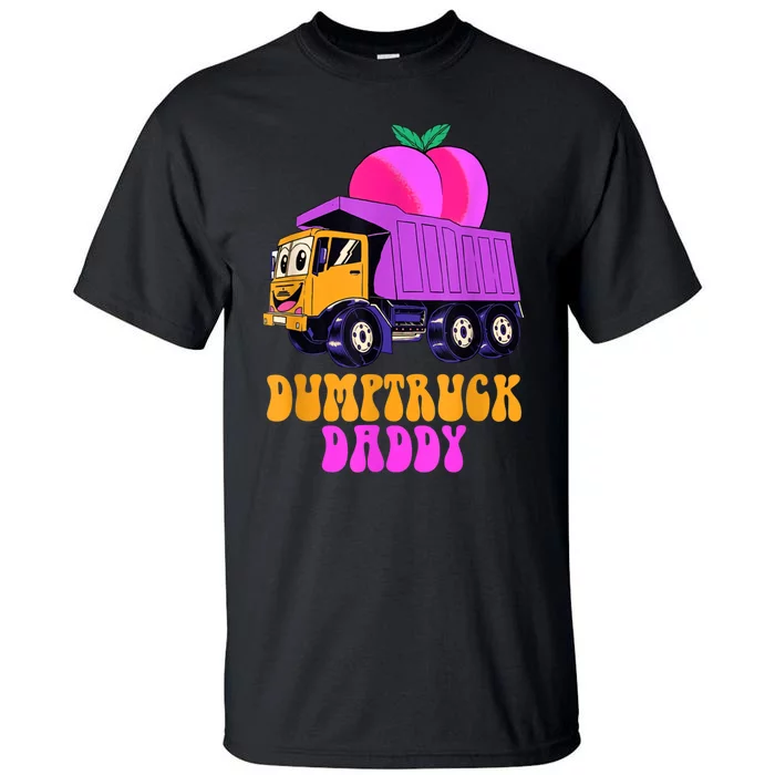 Dumptruck Daddy Funny Tall T-Shirt