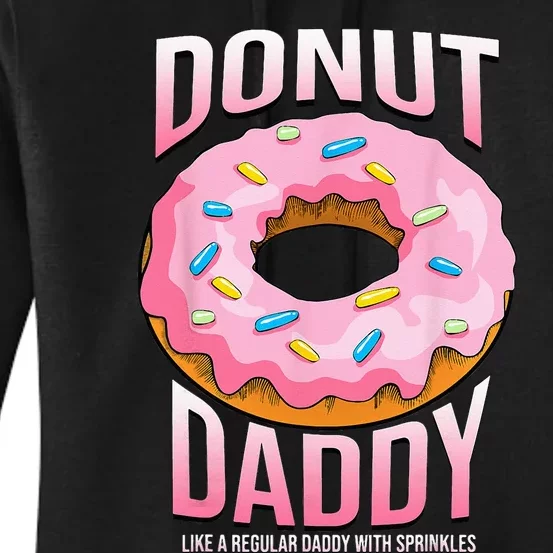 Donut Daddy For Dads Funny Sprinkles Food Lover Gifts Women's Pullover Hoodie