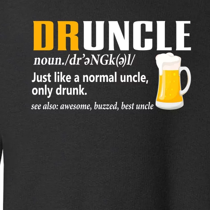 Druncle Definition Funny Gift For Uncle Present Novelty Toddler Sweatshirt