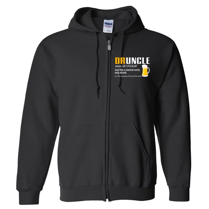 Druncle Definition Funny Gift For Uncle Present Novelty Full Zip Hoodie