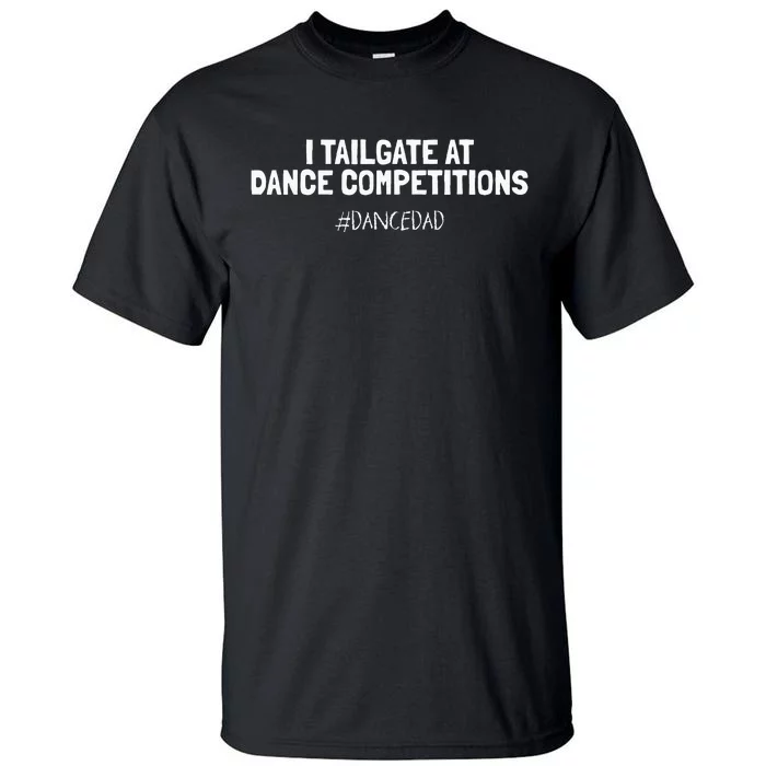 Dance Dad Funny Dancing Daddy Proud Dancer Dad I Finance Tall T-Shirt