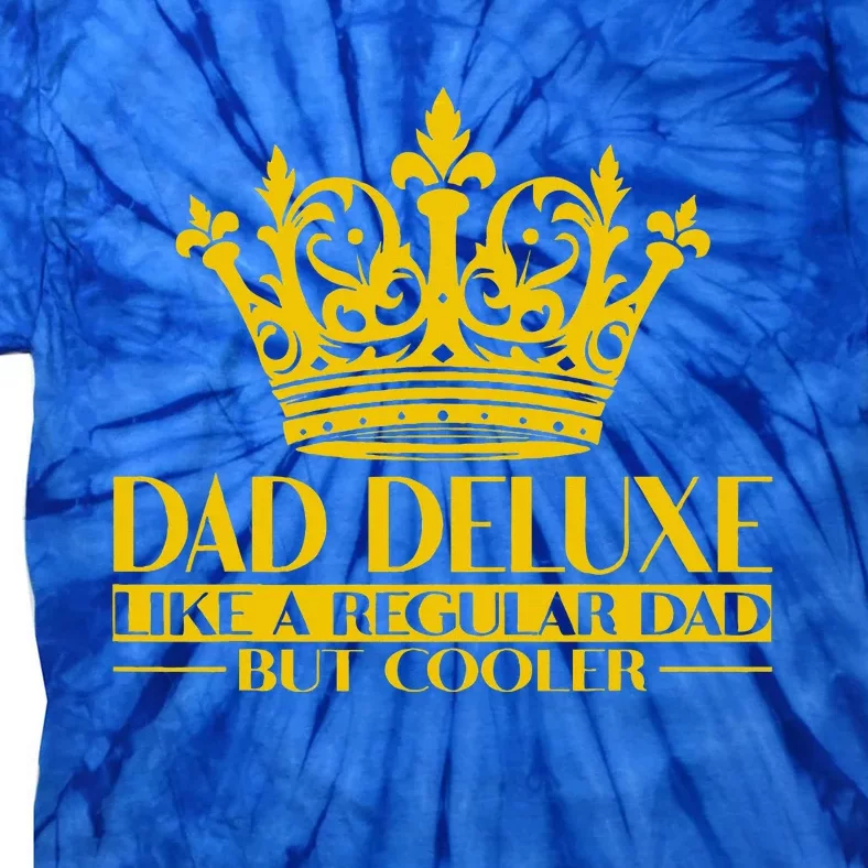 Dad Deluxe Father Dad King Dad Crown Tie-Dye T-Shirt