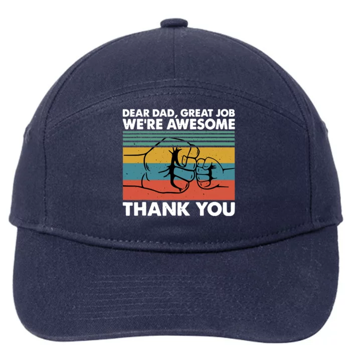 Dear Dad Great Job We're Awesome Thank You Father 7-Panel Snapback Hat