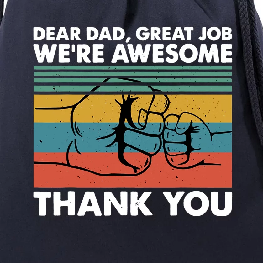 Dear Dad Great Job We're Awesome Thank You Father Drawstring Bag