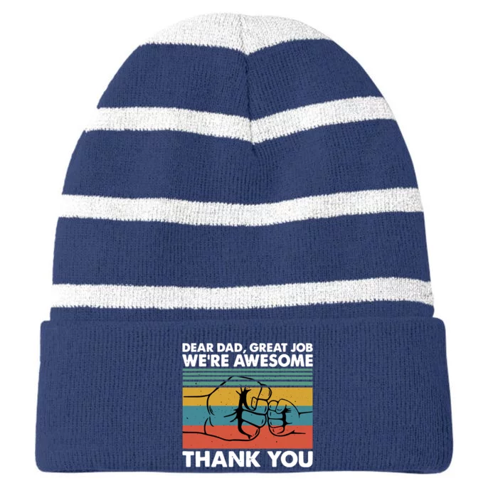 Dear Dad Great Job We're Awesome Thank You Father Striped Beanie with Solid Band