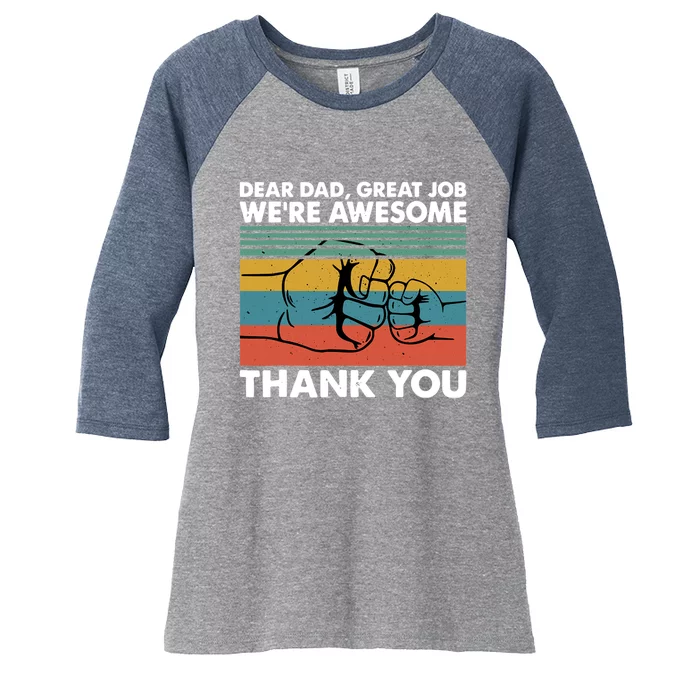 Dear Dad Great Job We're Awesome Thank You Father Women's Tri-Blend 3/4-Sleeve Raglan Shirt