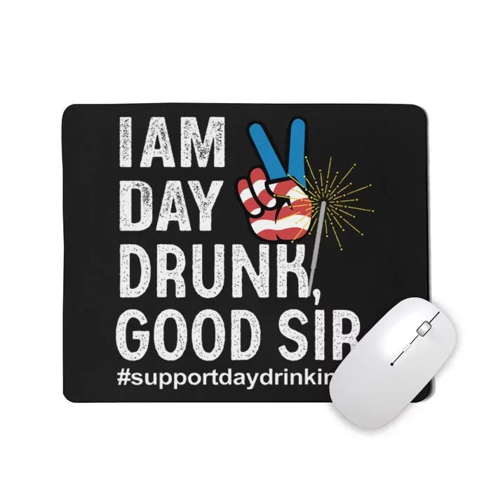 Day Drunk Good Sir Funny 4th Of July Design Mousepad