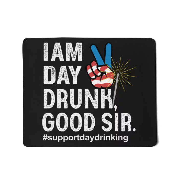 Day Drunk Good Sir Funny 4th Of July Design Mousepad