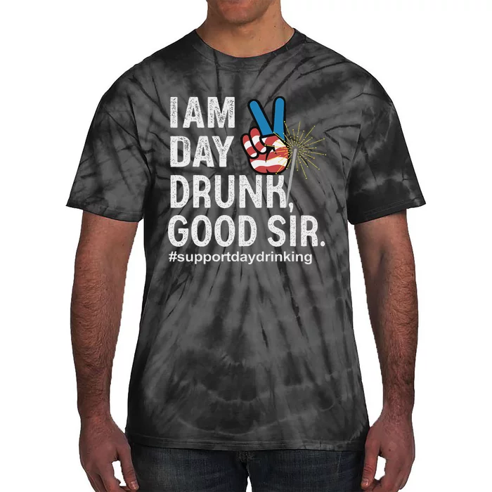 Day Drunk Good Sir Funny 4th Of July Design Tie-Dye T-Shirt