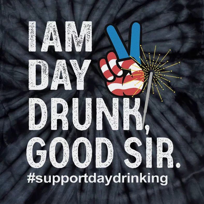 Day Drunk Good Sir Funny 4th Of July Design Tie-Dye T-Shirt