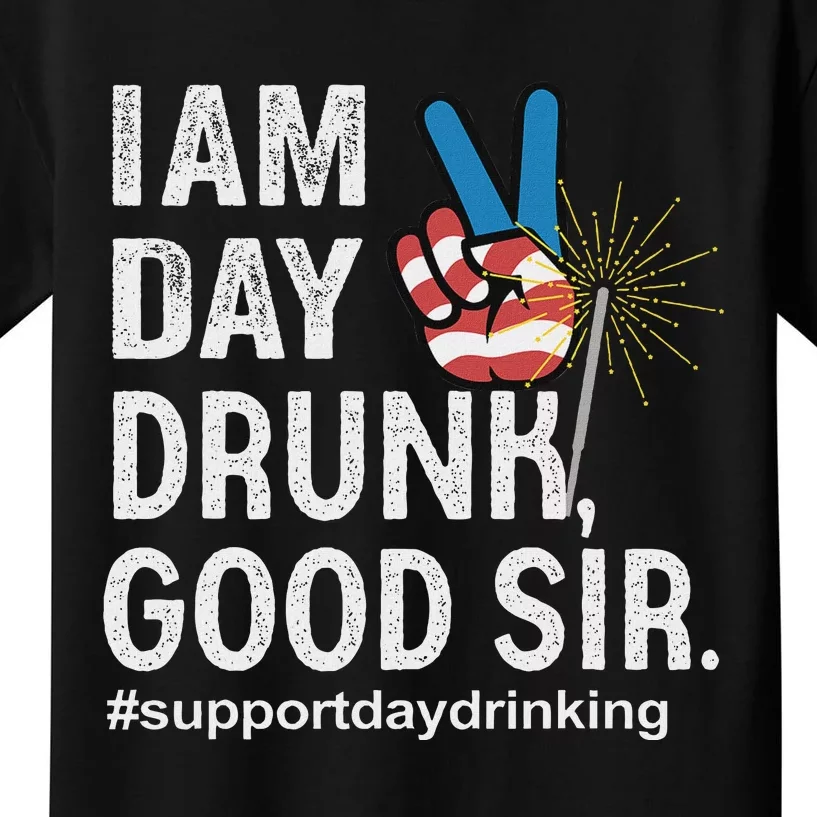 Day Drunk Good Sir Funny 4th Of July Design Kids T-Shirt