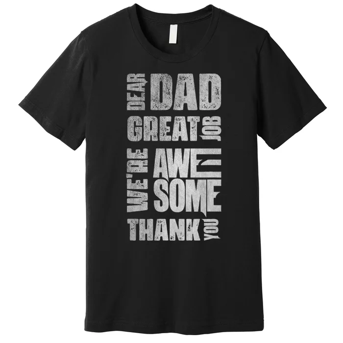 Dear Dad Great Job We're Awesome Thank You Father Day Vintag Premium T-Shirt