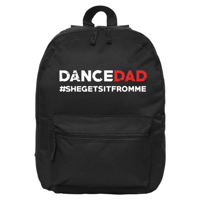 Dance DadShe Gets It From MeFunny Prop Dad 16 in Basic Backpack