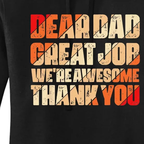 Dear Dad Great Job We Are Awesome Thank You Fathers Day Women's Pullover Hoodie