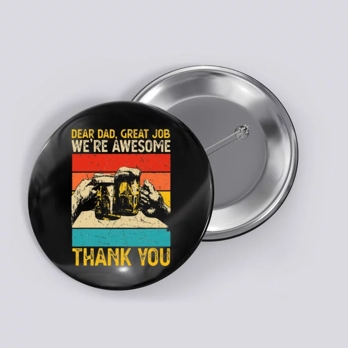 Dear Dad Great Job We're Awesome Thank You Button