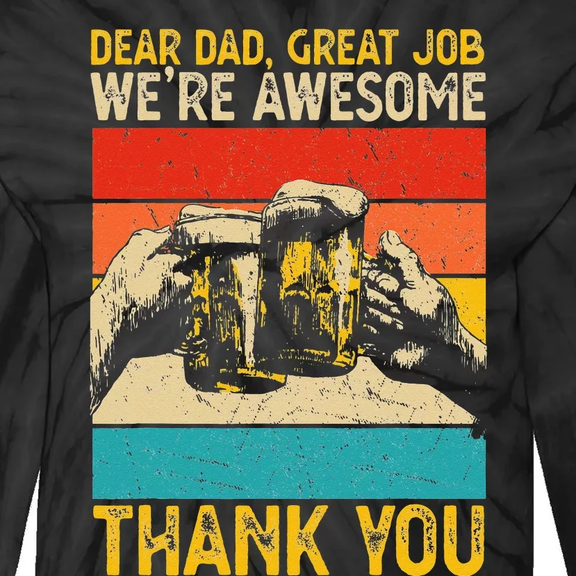 Dear Dad Great Job We're Awesome Thank You Tie-Dye Long Sleeve Shirt