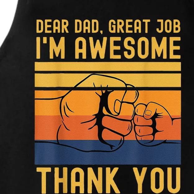 Dear Dad Great Job Im Awesome Thank You Father Day Ladies Tri-Blend Wicking Tank