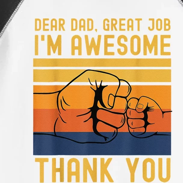 Dear Dad Great Job Im Awesome Thank You Father Day Toddler Fine Jersey T-Shirt