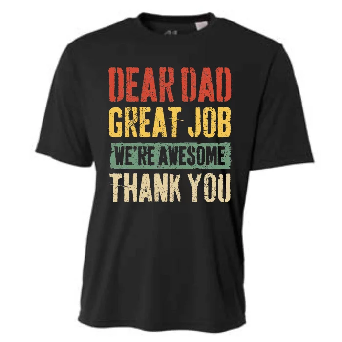 Dear Dad Great Job Were Awesome Thank You Father Cooling Performance Crew T-Shirt