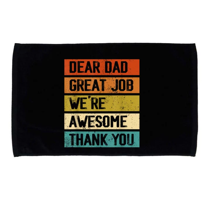 Dear Dad Great Job Were Awesome Thank You Fathers Day Microfiber Hand Towel