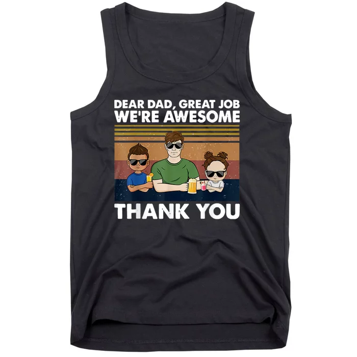 Dear Dad Great Job Were Awesome Thank You Tank Top