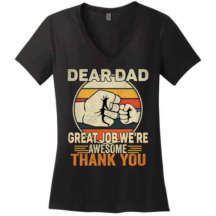 Dear Dad Great Job Were Awesome Thank You Fathers Day Women's V-Neck T-Shirt