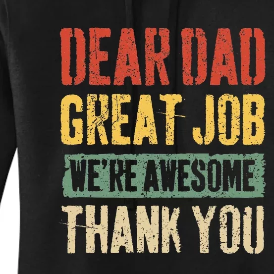 Dear Dad Great Job Were Awesome Thank You Father Women's Pullover Hoodie