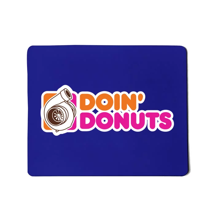 Doin' Donuts Gift Funny Racing And Drift Car Enthusiast Funny Gift Mousepad