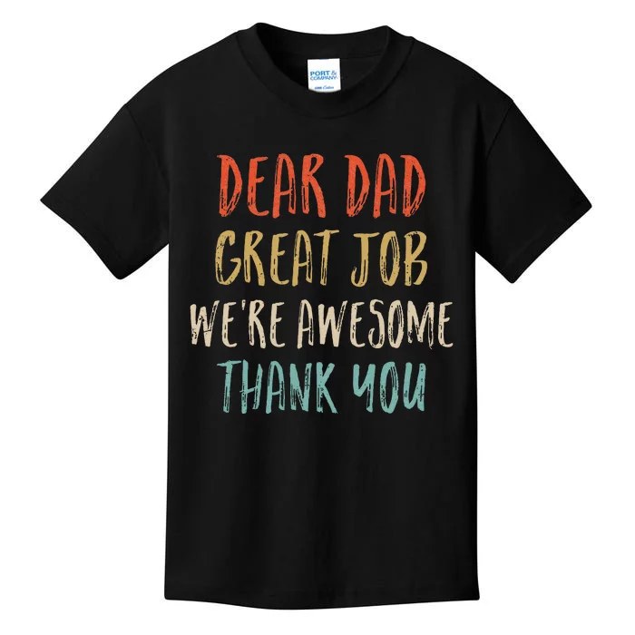 Dear Dad Great Job Were Awesome Thank You Kids T-Shirt