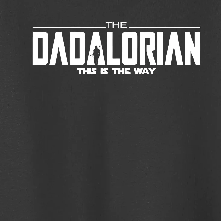 Dadalorian Dad Husband Gift FatherS Day Toddler T-Shirt