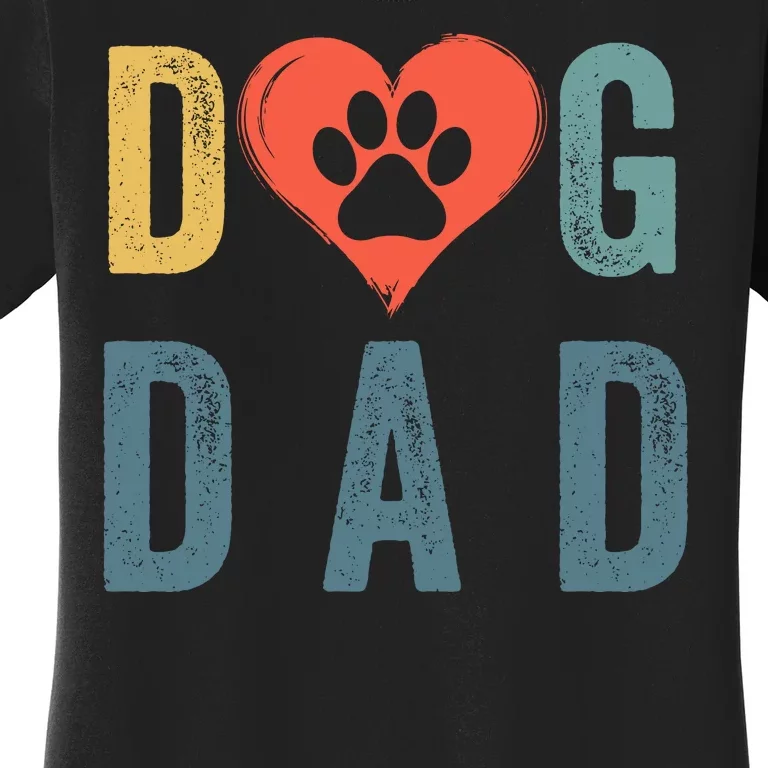 Dog Dad Happy FatherS Day Puppy Dad Dog Daddy Loving Dad Dog Parent Dog Lover Women's T-Shirt