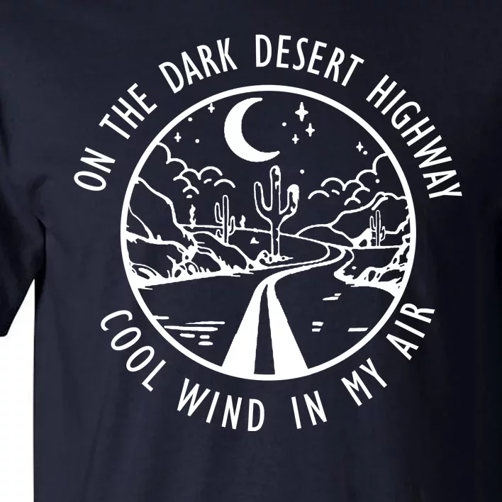 Dark Desert Highway Cool Wind In My Hair Adventure Tall T-Shirt