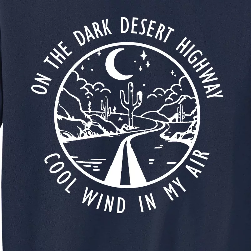 Dark Desert Highway Cool Wind In My Hair Adventure Tall Sweatshirt