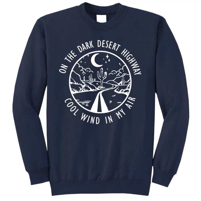 Dark Desert Highway Cool Wind In My Hair Adventure Tall Sweatshirt