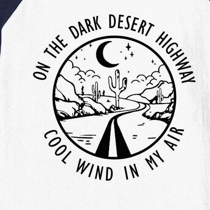 Dark Desert Highway Cool Wind In My Hair Adventure Baseball Sleeve Shirt