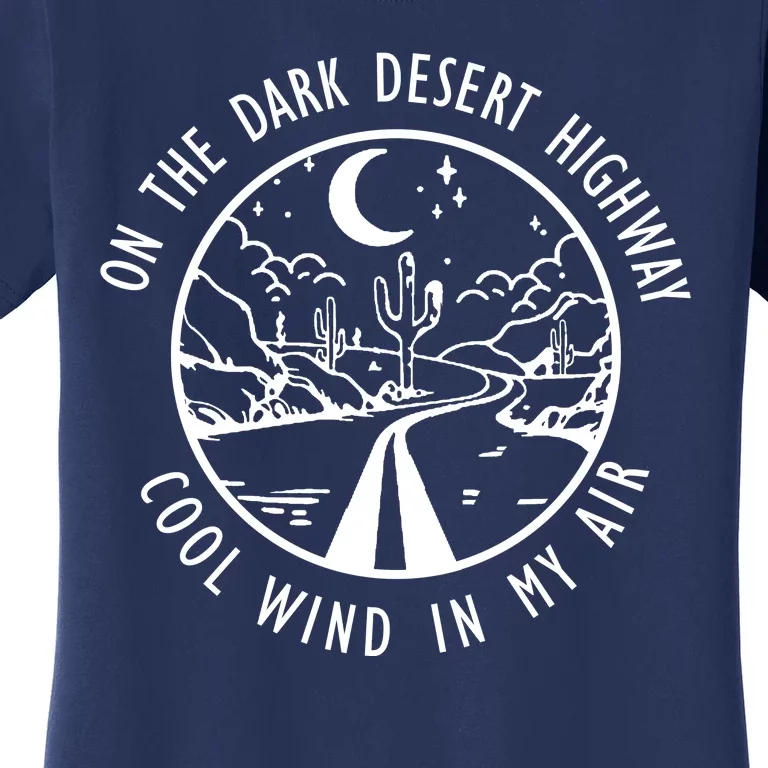 Dark Desert Highway Cool Wind In My Hair Adventure Women's T-Shirt