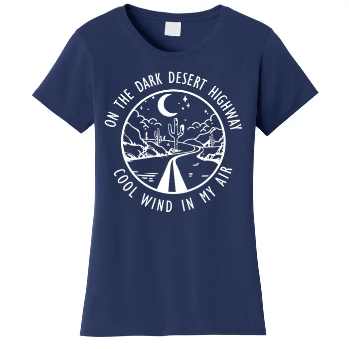 Dark Desert Highway Cool Wind In My Hair Adventure Women's T-Shirt