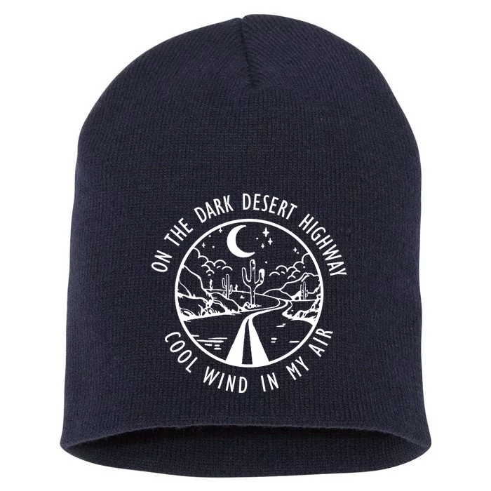 Dark Desert Highway Cool Wind In My Hair Adventure Short Acrylic Beanie